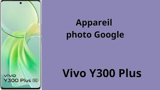 Google Camera pour Vivo Y300 Plus  Guide dinstallation ultime [upl. by Khoury]