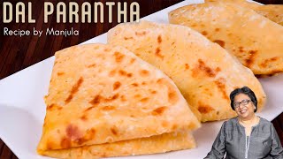 Bikaneri Dal Paratha  Stuffed Indian Bread Recipe by Manjula [upl. by Rramal]