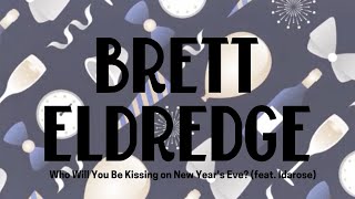 Brett Eldredge – Who Will You Be Kissing on New Year’s Eve feat Idarose Official Audio Video [upl. by Anitaf]