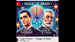 Magic Of Brain  Golgi aur Cajal ke Discoveries Neurons aur Brain ka Kamal [upl. by Idyh422]