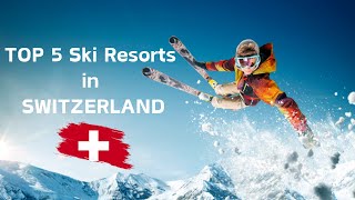 TOP 5 Ski Resorts in SWITZERLAND 2024 [upl. by Arnaldo]