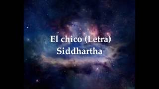 Siddhartha El Chico LETRA [upl. by Ailsa2]