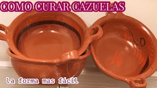 COMO CURAR CAZUELAS DE BARRO LA FORMA MAS FACIL [upl. by Vogele]