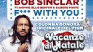 BOB SINCLAR  Fuck With You Feat Sophie Ellis Bextor amp Gilbere Forte  VACANZE DI NATALE A CORTINA [upl. by Nahoj641]