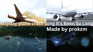 Mayday plane crash song Its Been So Long [upl. by Brandyn]