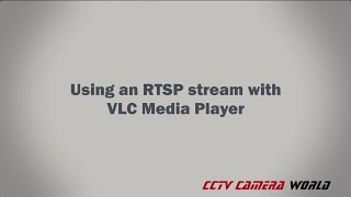 Using an RTSP stream with VLC Media Player [upl. by Neeven]