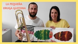 La pequeña oruga glotona  canción  cuento cantado [upl. by Witherspoon]