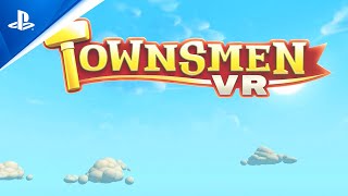 Townsmen VR  Launch Trailer  PS VR2 Games [upl. by Ardnwahs]