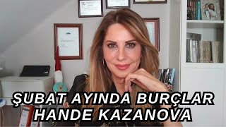 ŞUBAT AYI BURÇ YORUMLARI HANDE KAZANOVA [upl. by Gaylor]