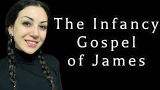 Infancy Gospel of James  Apocryphal Texts [upl. by Akenet434]