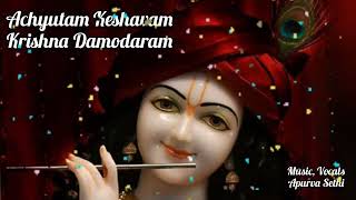 Achyutam Keshavam Krishna Damodaram Ram Narayanam Jaanki Vallabham new Apurva Sethi janamastmi2023 [upl. by Mouldon756]