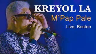 KREYOL LA  MPap Pale Live Boston [upl. by Ylevol]