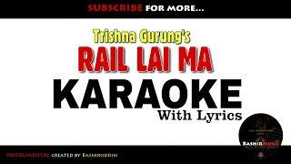 Rail Lai Ma Trishna Gurung  KARAOKE With Lyrics amp Chords  Nepali Karaoke Song  BasserMusic [upl. by Ahtekal]