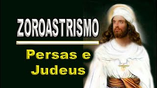 Zoroastrismo Persas e Judeus [upl. by Tymes284]