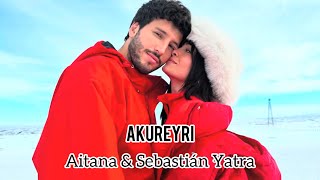 Aitana Sebastián Yatra  Akureyri video oficial Letra [upl. by Naugal]