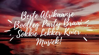 Beste Afrikaanse Bootleg Party Braai Sokkie Lekker Kuier Musiek [upl. by Ravi352]