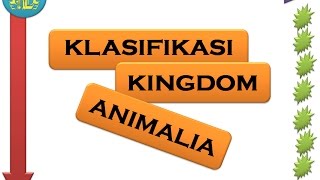 Klasifikasi Kingdom Animalia [upl. by Boulanger210]