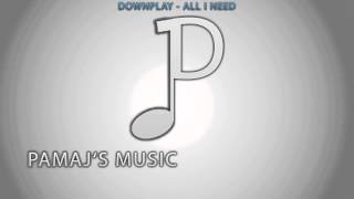 Downplay  All I Need [upl. by Balac]