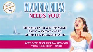 Vote MAMMA MIA to win the Magic Radio Audience Award at the 2016 Olivier Awards [upl. by Efren]