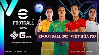 PS3  EF24 UPDATE 2  UPDATE DATAPACK 40 EFOOTBALL 2024 VIỆT HÓA PS3 [upl. by Ettevram]