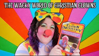 The Wacky World of Christian Clowning [upl. by Uticas]