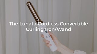 The Lunata Cordless Convertible Curling IronWand [upl. by Nemhauser]