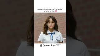 She helped him hiding 😀 highly recommended kdrama school2017 kdrama [upl. by Orvas]