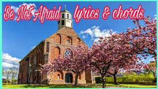 Be Not Afraid lyrics and chords singandpraisehymns [upl. by Enirol868]