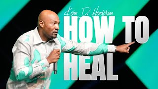 How to Heal  Keion Henderson TV [upl. by Stevy]