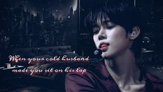 × Yeonjun fanfiction ×  When your cold husband made you sit on his lap Requested [upl. by Eckart552]