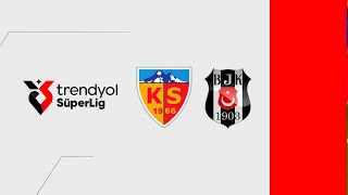 Kayserispor  Beşiktaş Maç Özeti  Süper Lig 2425 [upl. by Rogerson]