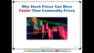 Why Stock Prices Can Move Faster Than Commodity Prices [upl. by Argent755]