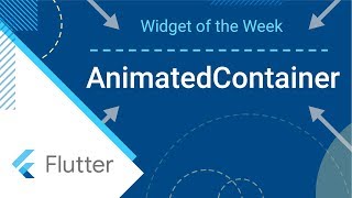 AnimatedContainer Flutter Widget of the Week [upl. by Ferren]