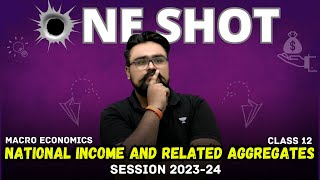 National Income and Related Aggregates Class 12  Macroeconomics One Shot [upl. by Ahsikal]