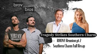 Tragedy Strikes Southern Charm RHONY Reunion pt 2 Southern Charm Full Recap [upl. by Leamse]