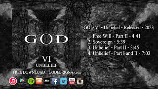 GOD VI  Unbelief  Full Album Stream  2023 [upl. by Hsirrehc]