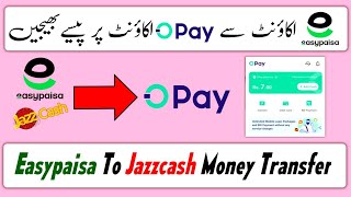 Easypaisa to Opay transfer • Easypaisa Jazzcash Money Transfer Opay App Account [upl. by Mitchell]