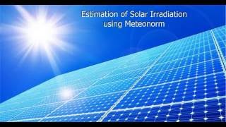 Estimating solar irradiation at any location using Meteonorm software [upl. by Annmaria]