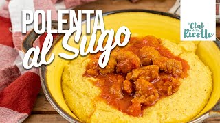 Ricetta Polenta al Sugo con la Salsiccia un Secondo GUSTOSISSIMO [upl. by Tnahsarp]