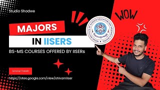 BSMS majors offered by IISERs  UG Courses offered by IISERs  iiser iat [upl. by Iretak]