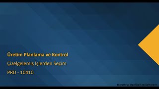 PRD 10410  PRDT03  Çizelgelemiş İşlerden Seçim [upl. by Ayimat]