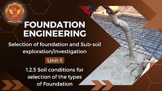 125 Soil Conditions for Selection of the Types of Foundation  CE802B [upl. by Woodsum823]