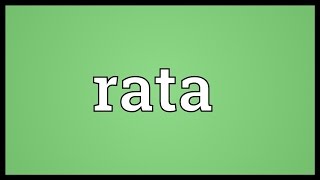 Rata Meaning [upl. by Bennir]