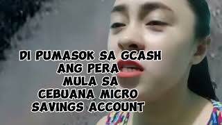 Di Pumasok sa Gcash Ang Pera na na e transfer mula sa CEBUANA MICRO sAViNGS ACCOUNT [upl. by Eibmab]