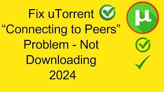 Fix uTorrent “Connecting to Peers” Problem  Not Downloading 2024  Information And Tech [upl. by Jessabell666]