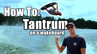 How to Tantrum on a Wakeboard [upl. by Nobell]