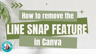 How to remove the Canva Line snap feature canvassador canva canvatutorial [upl. by Lifton]