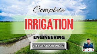 Irrigation Engineering  One Session One Subject SSC JE  State AEN  SANDEEP JYANI [upl. by Ahseiym]