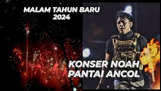 KONSER NOAH DI ANCOL MENYAMBUT TAHUN BARU 2024 PESTA KEMBANG API MENYAMBUT KEMERIAHAN 2024 noah [upl. by Canter224]