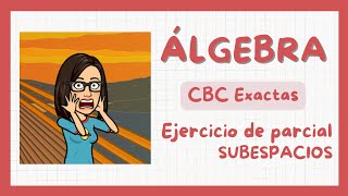 🅰️ Álgebra 27 Exactas  Ejercicio de parcial Subespacios [upl. by Dimah]